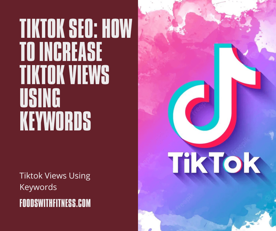 TikTok SEO: How to Increase TikTok Views Using Keywords